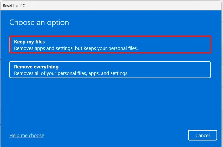 Select Keep My files When Resetting Windows 11